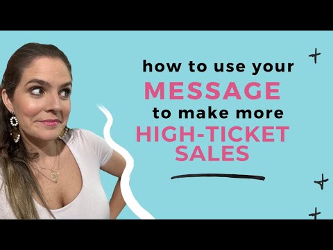 Turn your high-ticket message into marketing that SELLS