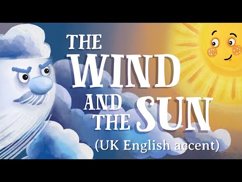 The Wind and the Sun — UK English accent (TheFableCottage.com)