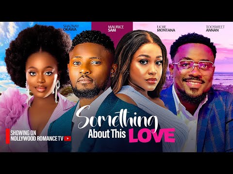 SOMETHING SWEET IN LOVE ~MAURICE SAM, UCHE MONTANA, SHAZNAY OKAWA, TOOSWEET 2024 NEW NIGERIAN MOVIES