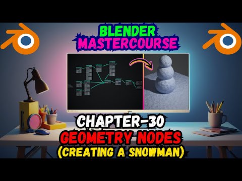 BLENDER MASTERCOURSE: Chapter-30: Geometry Nodes: Creating a Snowman