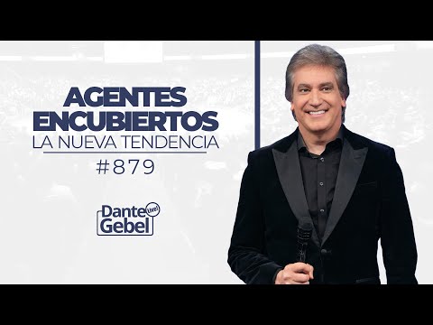 Dante Gebel #879 | Agentes encubiertos