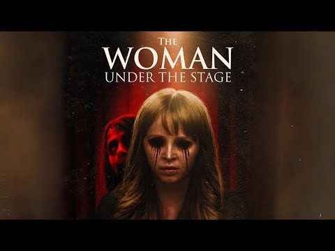 The Woman Under the Stage | Full Horror Drama Movie