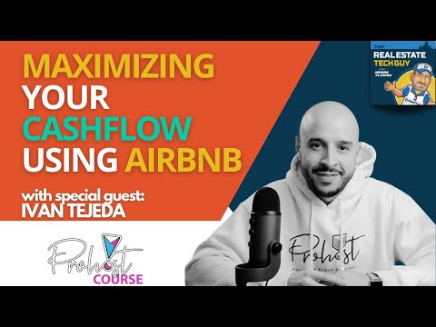 Maximizing your cashflow using AirBNB with Ivan Tejeda