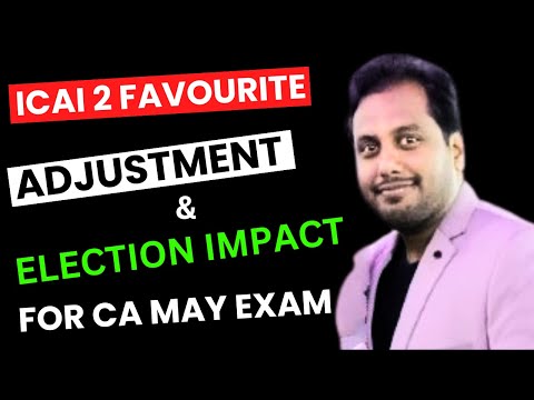 |ICAI 2 Favourite Adjustment & Election Impact On CA May Exam 24|