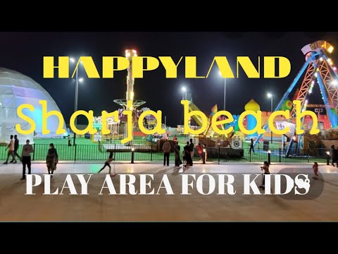 HAPPYLAND/SHARJAH BEACH/ PLAY AREA FOR KIDS + CHEAP ELECTRONICS [MOROCCO  +FILIPINA FAMILY]