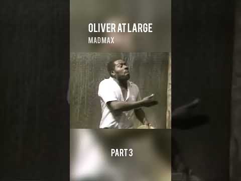 Oliver At Large - Mad Max | Part 3