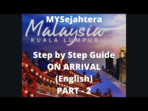 MySejahtera - ON ARRIVAL - Guide to All Traveller's Travelling Malaysia -   Part 2 (English)