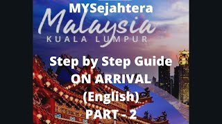 MySejahtera - ON ARRIVAL - Guide to All Traveller's Travelling Malaysia -   Part 2 (English)