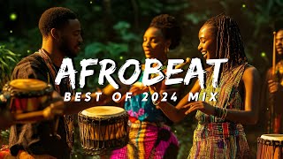 AFROBEAT VIDEO MIX 2024 💥 The Best and Latest Afrobeat Jams of 2024!