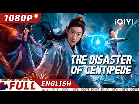 【ENG SUB】The Disaster of Centipede | Fantasy/Wuxia/Costume | New Chinese Movie | iQIYI Movie English