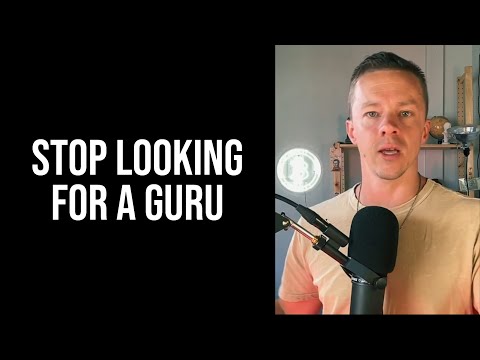 Stop Looking For A Guru