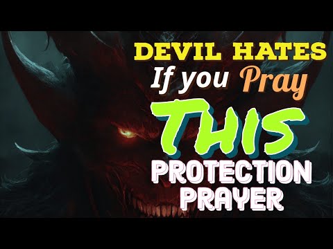 Devil hates if you pray this protection prayer