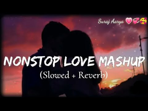 Non Stop 😉 Lofi Song Slowed Reverb Song Mind Relaxing 😌 Love Mashup ❤️ Hindi Lofi Song 💞😘