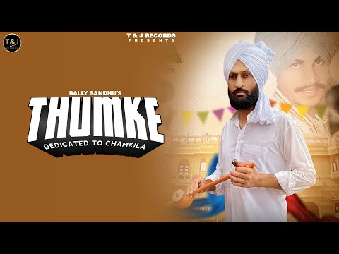 THUMKE (Official Song) Bally Sandhu | ProdbyJ | Majha Media | New Punjabi Songs 2021