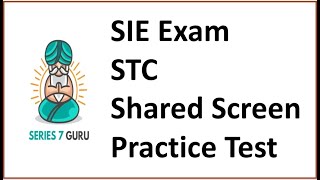 SIE Exam Shared Screen STC Practice Test.  Ride along with Pause and Play!