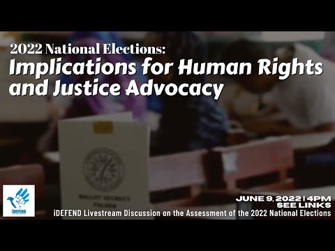 2022 National Elections: Ｉｍｐｌｉｃａｔｉｏｎｓ ｆｏｒ Ｈｕｍａｎ Ｒｉｇｈｔｓ ａｎｄ Ｊｕｓｔｉｃｅ Ａｄｖｏｃａｃｙ