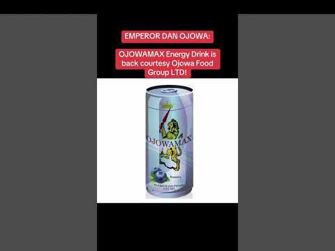 OJOWAMAX Energy Drink is back courtesy Ojowa Food Group LTD!