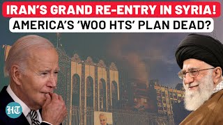 Israel, America Shocked? Iran Unveils Plan For Re-Entry In Syria With Stunning Announcement | HTS