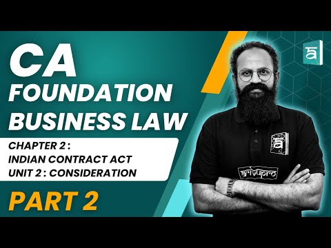 CA Foundation Business Law | Chapter 2 Indian Contract Act | Unit 2 Consideration Part 2 | CS Sai