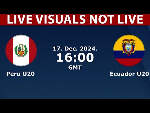 🟡 Peru U20 vs Ecuador U20 LIVE | International Friendly