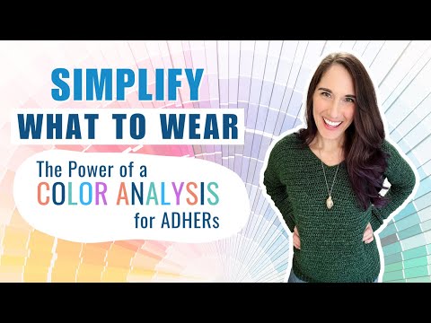 Simplify What to Wear with ADHD with a Color Analysis | Episode 280