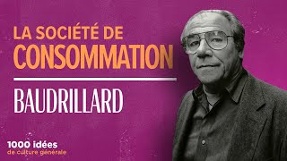 BAUDRILLARD - La société de consommation décryptée