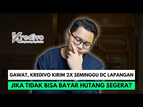 GAWAT KREDIVO KIRIM 2 MINGGU SEKALI DC LAPANGAN KE RUMAH JIKA TIDAK BISA BAYAR HUTANG SEGERA