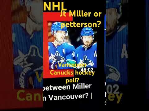 Vancouver Canucks jt Miller or petterson?who and why? #canucks #NHL #hockey #vancouvercanucks #short