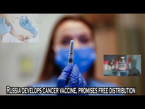 Russia develops cancer vaccine, promises free distribution for all citizens by 2025