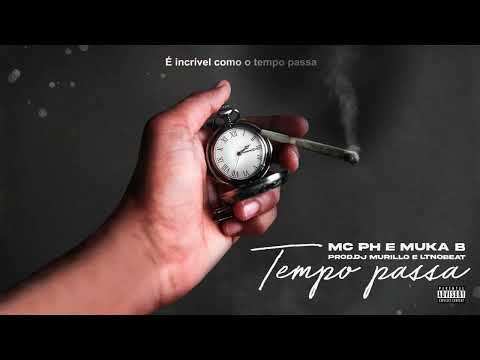 MC PH e Muka B - Tempo Passa (Dj Murillo e LTnoBeat)