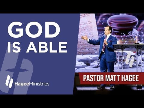 Pastor Matt Hagee - "God Is Able"