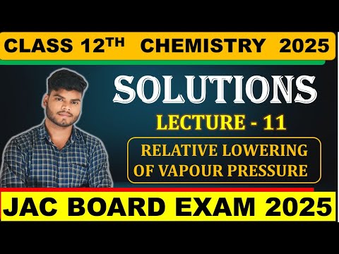 CLASS 12TH CHEMISTRY || CHAPTER-1 SOLUTION || LEC-11 ||JAC BOARD 2025 CHEMISTRY #jac_board_exam_2025