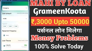 MAHI BY LOAN GRAMEENKOTA INSTANT PERSONAL LOAN Rs,3000 Upto 50000 Instant Approved 100% money मिलेगा