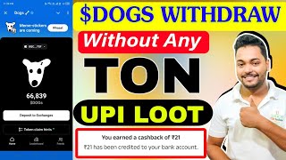 New UPI OFFER ₹21 Flat Cashback | How To Withdraw $DOGS Token Without Any Charge | $DOGS Withdrawal