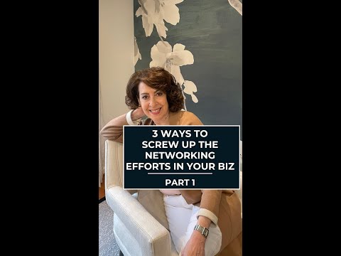 3 Ways to Screw Up Networking in Your Business - Part 1