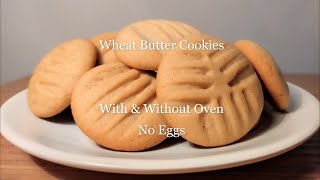 How to make Wheat Butter Cookies Without Eggs ||  Homemade Biscuits Without Oven