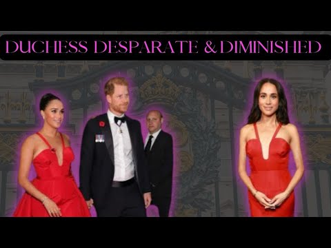 Meghan Markle, The Diminished Duchess of Desperate  #meghanmarkle #princeharry #katemiddleton