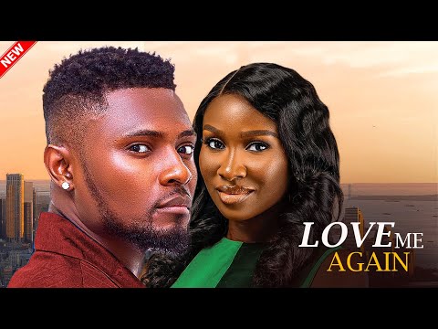 LOVE ME AGAIN - SONIA UCHE, MAURICE SAM, SARIAN MARTIN Nigerian Movie