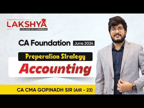 CA FOUNDATION PREPARATION STRATEGY FOR JUNE 2024 || ACCOUNTING || BY CA CMA GOPINADH SIR (AIR-23)