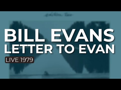 Bill Evans - Letter To Evan (Live 1979) (Official Audio)