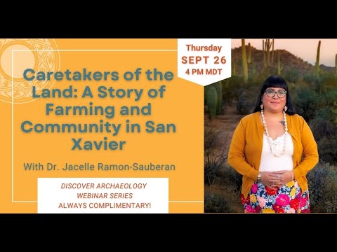 Caretakers of the Land: A Story of Farming & Community in San Xavier with Dr. Jacelle Ramon-Sauberan