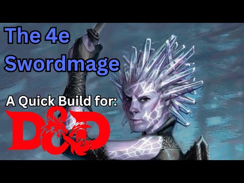 Creating the 4e Swordmage! A defender-gish quick build for Dungeons and Dragons 5th edition.