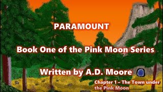 Paramount Book One of the Pink Moon Series Video Chapter 1(No Sound Version)