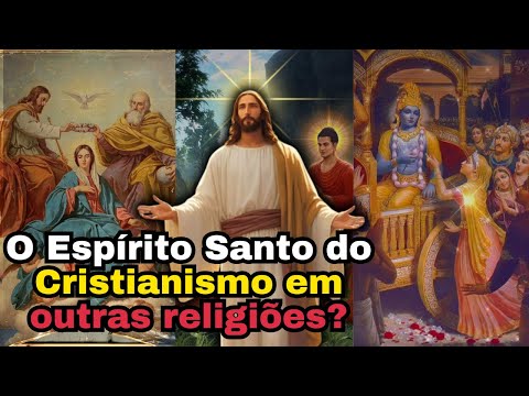 Por que o Espírito Santo do Cristianismo aparece em outras Religiões?