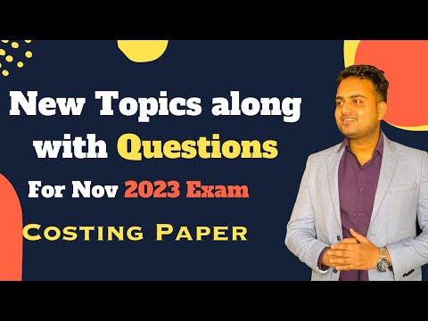 New topics in costing Paper for Nov 2023 Exam along with Questions! Most Important for ca inter exam