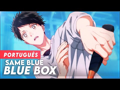 "Same Blue" - Blue Box Opening Full (Cover In Portuguese) | Lyrics | Ao No Hako