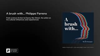 Podcast | A brush with... Philippe Parreno | In-depth artist interview