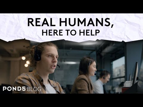 Real Humans, Here to Help - Pond5 Blog