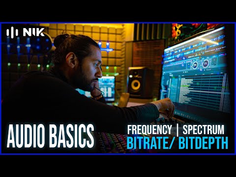 AUDIO BASICS |  FREQUENCY SPECTRUM | BITRATE/BITDEPTH