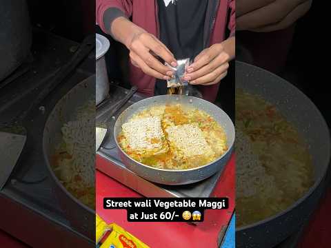 Street wali Vegetable Maggi at Just 60/- 😳😱|| Indian Street Food